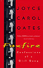Foxfire Confessions of a Girl Gang by Joyce Carol Oates